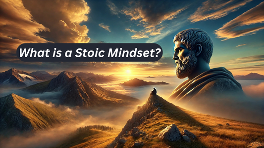 What is a Stoic Mindset? Learn what it means to be a Stoic and how to develop the mindset