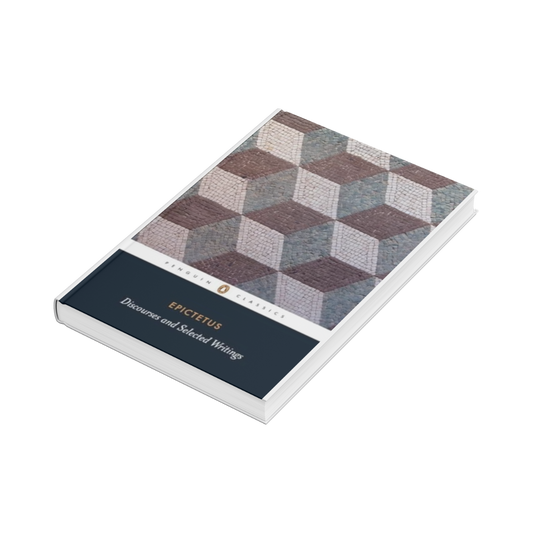 Discourses and Selected Writings by Epictetus
